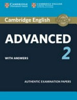 Cambridge English advanced. 2 : with answers : authentic examination papers.