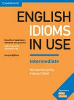 English idioms in use. Intermediate / Michael McCarthy, Felicity O'Dell.