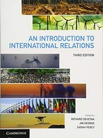 An introduction to international relations / edited by Richard Devetak, Jim George, Sarah Percy.