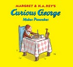Curious George makes pancakes / illustrated in the style of H.A. Rey by Vipah Interactive.