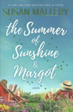 The summer of Sunshine & Margot / Susan Mallery.