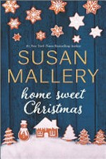 Home sweet Christmas / Susan Mallery.