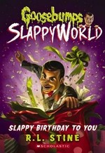 Slappy birthday to you / R.L. Stine.