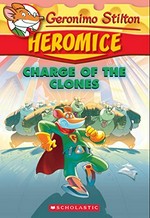Charge of the clones / Geronimo Stilton ; illustrations by Luca Usai (pencils), Valeria Cairoli (inks), Serena Gianoli and Daniele Verzini (color) ; translated by Julia Heim.