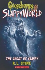 The ghost of Slappy / R.L. Stine.