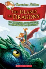 Island of dragons / Geronimo Stilton ; Illustrations by Silvia Bigolin, Ivan Bigarella, Alessandro Muscillo, and Christian Aliprandi ; translated by Julia Heim.