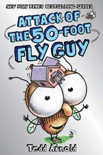 Attack of the 50-foot Fly Guy / Tedd Arnold.