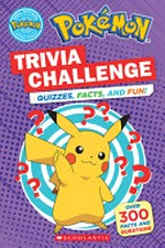 Pokémon. Trivia challenge : quizzes, facts and fun!