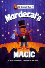 Mordecai's magic / by Bryan Patrick Avery ; illustrated by Arief Putra.