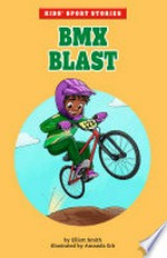 BMX blast / Elliott Smith ; illustrated by Amanda Erb.