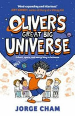 Oliver's great big universe / Jorge Cham.
