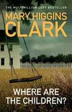 Where are the children? / Mary Higgins Clark.