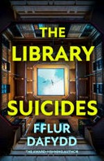 The library suicides / Fflur Dafydd.