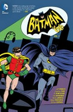 Batman '66. Vol. 1 / written by Jeff Parker ; art by Jonathan Case, Ty Templeton, Joe Quinones, Sandy Jarrell, Ruben Procopio, Colleen Coover ; colors by Wes Hartman, and others ; letters by Wes Abbott.