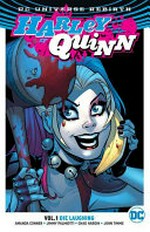 Harley Quinn. Vol. 1, Die laughing / Amanda Conner, Jimmy Palmiotti, writers.