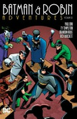 Batman & Robin adventures. Volume 2 / Paul Dini, Ty Templeton, writers ; Brandon Kruse, Dev Madan, Mike Parobeck, Joe Staton, pencillers.