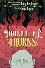 Poison Ivy. Thorns / written by Kody Keplinger ; illustrated by Sara Kipin ; colors by Jeremy Lawson ; letters by Steve Wands.
