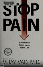 Stop pain : inflammation relief for an active life / Vijay Vad with Peter Occhiogrosso.