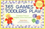 365 games toddlers play / by Sheila Ellison.