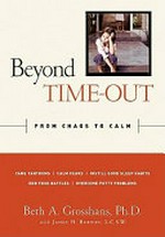 Beyond time-out : from chaos to calm / Beth A. Grosshans with Janet H. Burton.