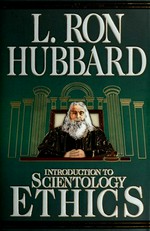 Introduction to scientology ethics / L. Ron Hubbard.