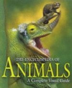 The Macmillan encyclopedia of animals : a complete visual guide / [text, Jenni Bruce ... [et al.]]