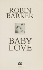 Baby love / Robin Barker.