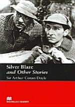 Silver blaze and other stories / Sir Arthur Conan Doyle ; retold by Anne Collins ; illustrated by Kay Dixey.