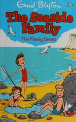 The seaside family / Enid Blyton ; illustrations by Aleksei Bitskoff.