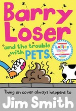 Barry Loser and the trouble with pets / Jim Smith.