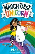 The naughtiest unicorn / Pip Bird ; illustrated by David O'Connell.