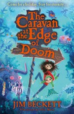 The caravan at the edge of doom / Jim Beckett ; illustrated by Olia Muza.