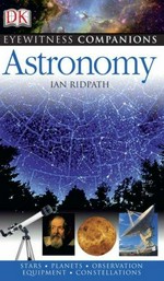 Astronomy / Ian Ridpath ; additional contributors, Giles Sparrow, Carole Stott.