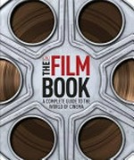 The film book : a complete guide to the world of cinema / Ronald Bergan.