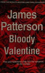 Bloody Valentine / James Patterson with K. A. John.