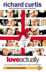 Love actually : [Reader & Movie kit] / Richard Curtis ; retold by Michael Dean.