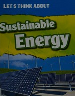 Let's think about sustainable energy / Vic Parker.