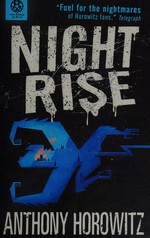 Night rise / Anthony Horowitz.