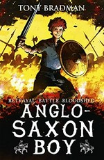 Anglo-Saxon boy / Tony Bradman ; illustrated by Sam Hart.