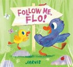 Follow me, Flo! / Jarvis.