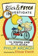 The wrong end of the stick / Philip Ardagh ; illustrated by Elissa Elwick.