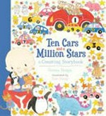 Ten cars and a million stars : a counting storybook / Teresa Heapy ; illustrated by Sue Heap.