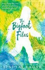 The bigfoot files / Lindsay Eagar.