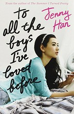 To all the boys I've loved before / Jenny Han.