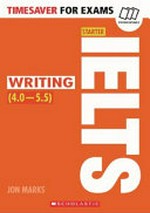 IELTS writing : (4.0-5.5) / by Jon Marks.