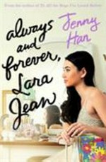 Always and forever, Lara Jean / Jenny Han.