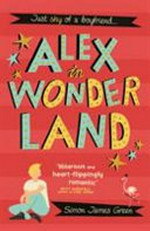 Alex in Wonderland / Simon James Green.