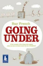 Going under / Ray French.