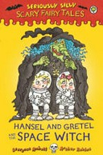 Hansel and Gretel and the space witch / Laurence Anholt & Arthur Robins.
