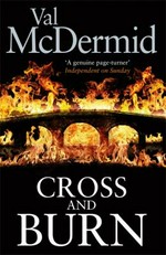 Cross and burn / Val McDermid.